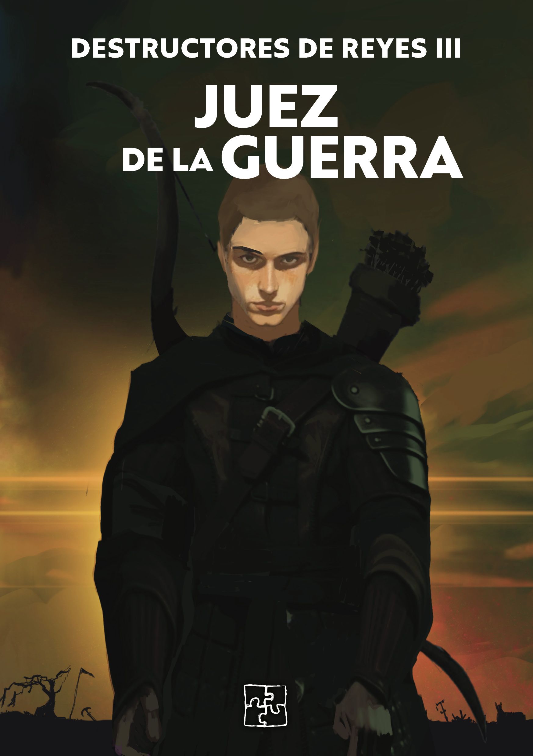Destructores de reyes III. Juez de la guerra
